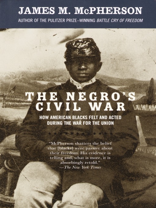 Title details for The Negro's Civil War by James M. McPherson - Available